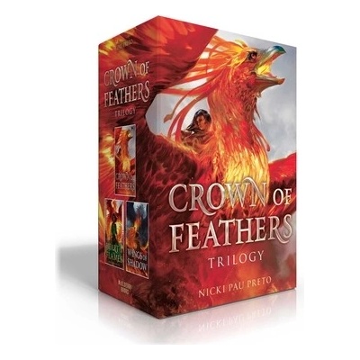 Crown of Feathers Trilogy: Crown of Feathers; Heart of Flames; Wings of Shadow Pau Preto Nicki