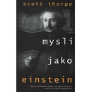 Mysli jako Einstein - Scott Thorpe