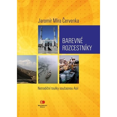 Barevné rozcestníky - Netradiční toulky současnou Asií