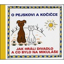 O pejskovi a kočičce - Jak jsme hráli divadlo a co bylo na Mikuláše - Josef Čapek