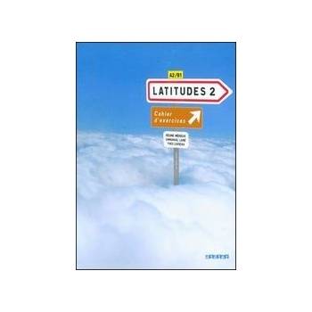 Latitudes 2 Exercices + CD
