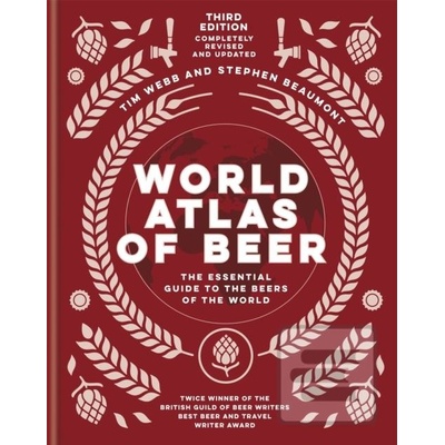 World Atlas of Beer - Tim Webb, Stephen Beaumont