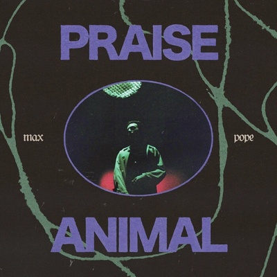 Max Pope - Praise Animal LP