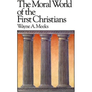 Moral World of the First Christians | Wayne A. Meeks (ISBN: 9780664250140)