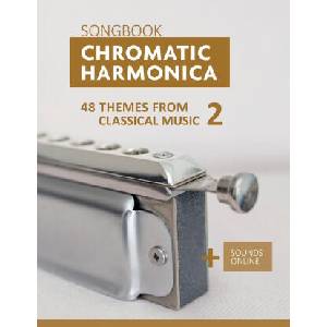 Chromatic Harmonica Songbook - 48 Themes from Classical Music 2 | Schipp Bettina Schipp, Boegl Reynhard Boegl (2021)