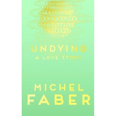 Undying - Faber Michel