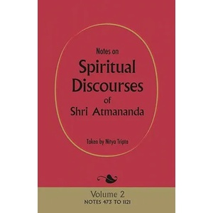 Notes on Spiritual Discourses of Shri Atmananda | Shri Atmananda (2009)