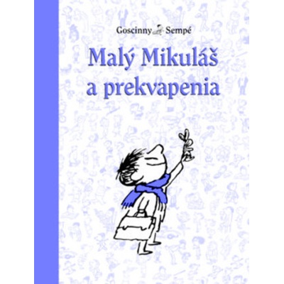 Malý Mikuláš a prekvapenia - René Goscinny, Jean-Jacques Sempé