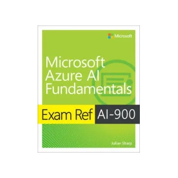 Image 1 of Exam Ref AI-900 Microsoft Azure AI Fundamentals | Julian Sharp
