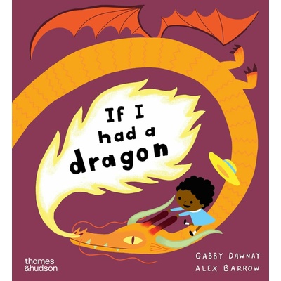 If I had a dragon - Gabby Dawnay