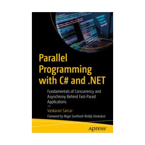Parallel Programming with C# and . NET | Vaskaran Sarcar (ISBN: 9798868804878)