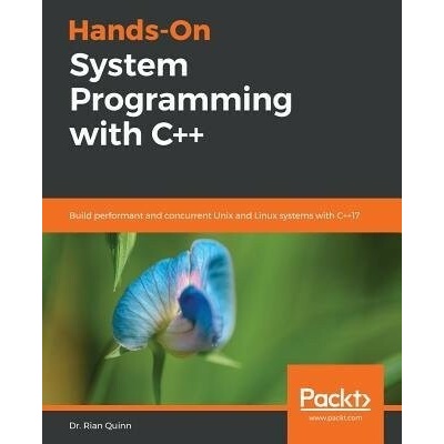 Hands-On System Programming with C++ - Quinn, Dr. Rian