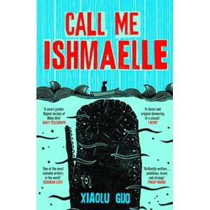 Call Me Ishmaelle | Xiaolu Guo (ISBN: 9781529929997)