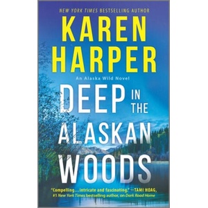 Deep in the Alaskan Woods | Karen Harper (ISBN: 9780778309628)