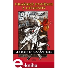 Pražské pověsti a legendy - Josef Svátek