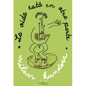 La vida está en otra parte | Milan Kundera (ISBN: 9788411071703)