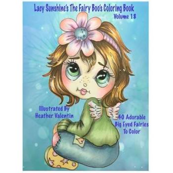 Lacy Sunshine's The Fairy Boo's Coloring Book Volume 18: Adorable Big Eyed Fairies | Heather Valentin