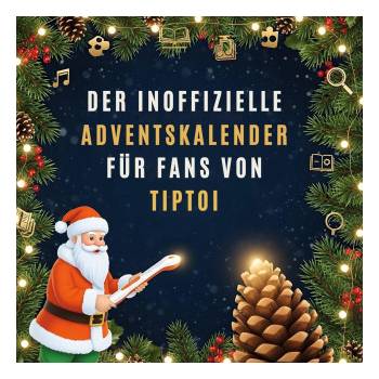 Der inoffizielle Adventskalender für Fans von tiptoi | Liam Neumann