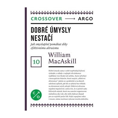 Dobré úmysly nestačí ARGO - William MacAskill