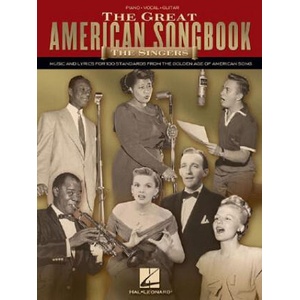 The Great American Songbook: The Singers: Music and Lyrics for 100 Standards from the Golden Age of American Song | Hal Leonard Publishing Corporation (ISBN: 9781423430940)