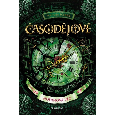 Časodějové: Hodinová věž - Natalja Ščerba, Olga Zakis ilustrátor