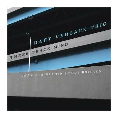 Gary Versace - Three Track Mind CD