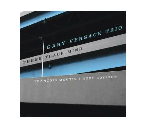 Gary Versace - Three Track Mind CD