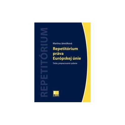 Repetitórium práva Európskej únie (Tretie, prepracované vydanie)