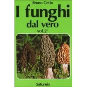 I funghi dal vero | Bruno Cetto (ISBN: 9788885013032)