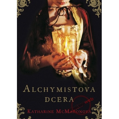 Alchymistova dcera - Katharine McMahon