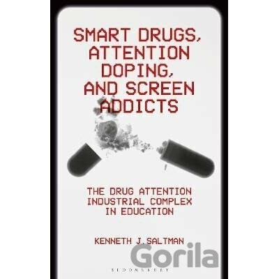 Smart Drugs, Attention Doping, and Screen Addicts - J. Kenneth Saltman