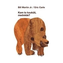 Kam to koukáš medvěde? - Carle Eric