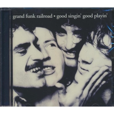 Grand Funk - Good Singin' Good Playin' CD