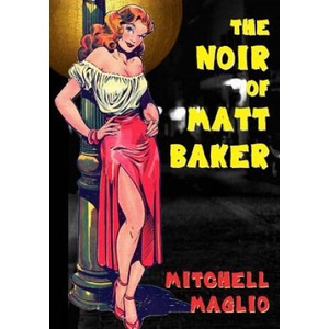 The Noir of Matt Baker (ISBN: 9780692709511)