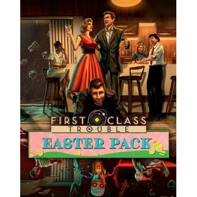 First Class Trouble Easter Pack