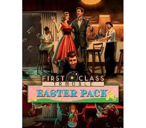 First Class Trouble Easter Pack