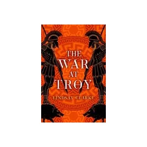 War at Troy | Lindsay Clarke (ISBN: 9780008371067)