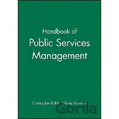 Handbook of Public Services Management - Stephen Harrison, Christopher C. Pollitt, Shirley Harrison