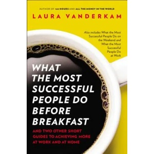 What the Most Successful People Do Before Breakfast | Laura Vanderkam (2013)