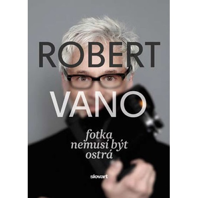 Robert Vano: Fotka nemusí být ostrá