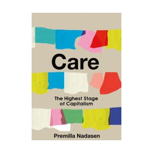Care: The Highest Stage of Capitalism (ISBN: 9781642599664)