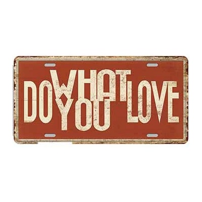 Ceduľa What So You Love