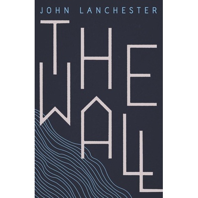 The Wall - John Lanchester