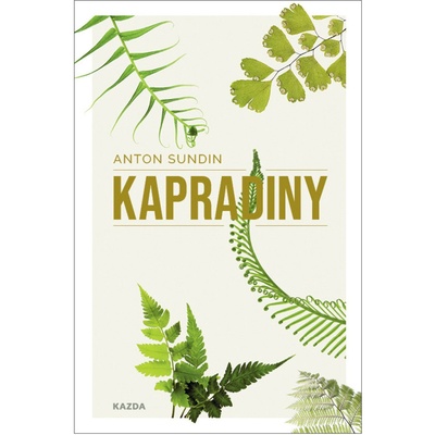 Nakladatelství KAZDA Anton Sundin: Kapradiny