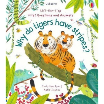 Lift-the-Flap First Questions and Answers Why Do Tigers Have Stripes?