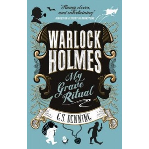 Warlock Holmes - My Grave Ritual | G. S. Denning (ISBN: 9781783299751)