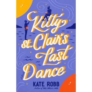Kitty St. Clair's Last Dance | ROBB KATE (ISBN: 9780593734124)