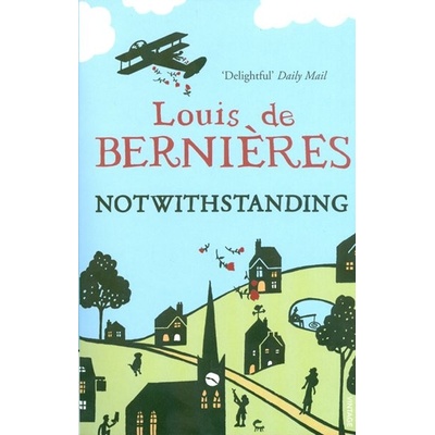 Notwithstanding - Louis de Berniéres