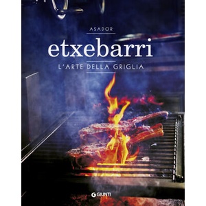 Asador Etxebarri. L'arte della griglia | Juan Pablo Cardenal, Jon Sarabia (ISBN: 9788809882034)