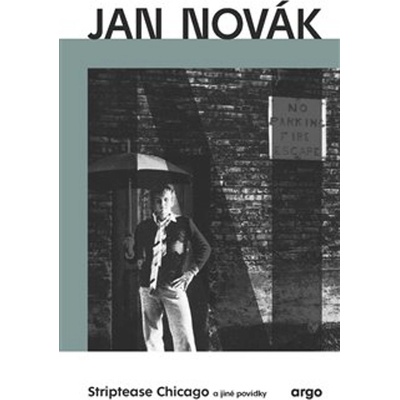 Striptease Chicago a jiné povídky - Jan Novák